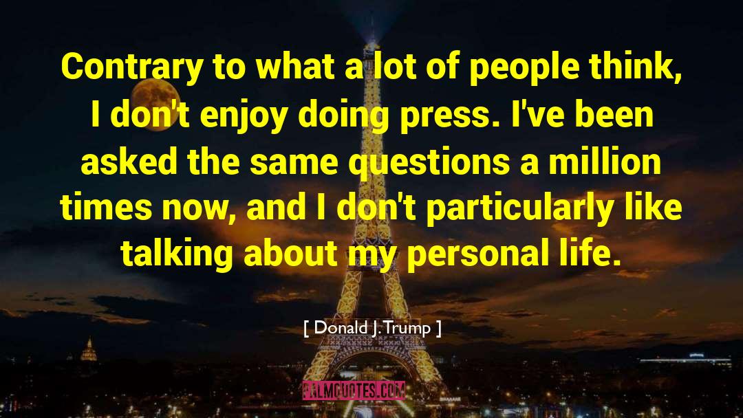 Donald J Trump quotes by Donald J. Trump