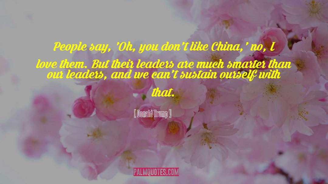 Donald Trump China Quote quotes by Donald Trump