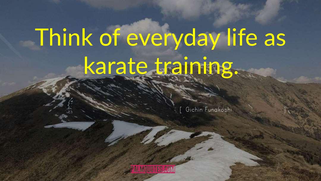 Donate Everyday quotes by Gichin Funakoshi