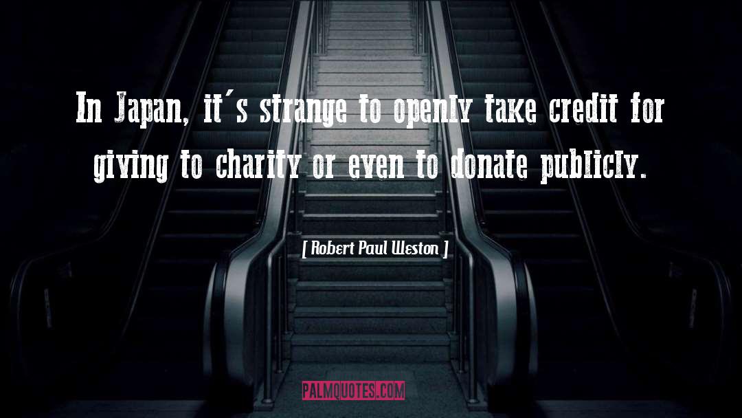 Donate quotes by Robert Paul Weston