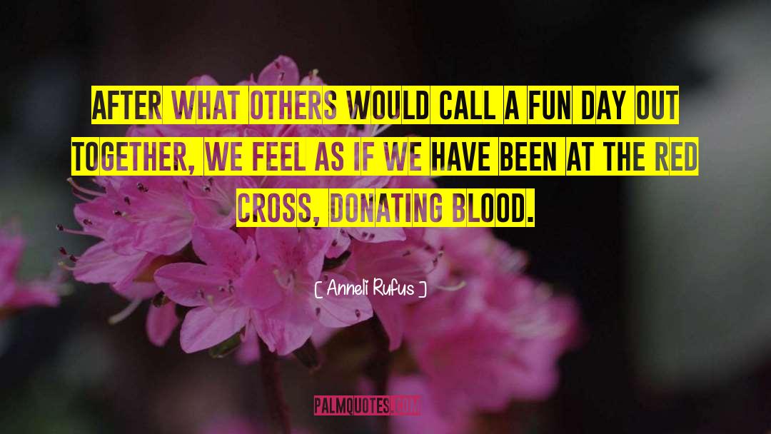 Donating Blood quotes by Anneli Rufus