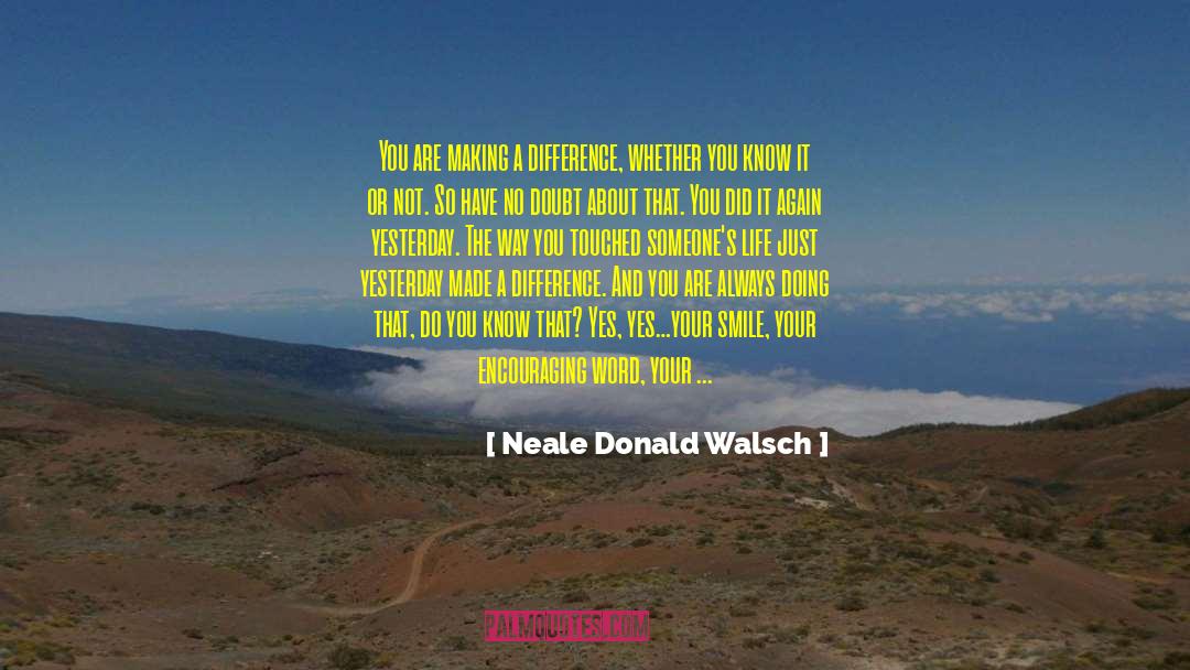 Donations Making A Difference quotes by Neale Donald Walsch