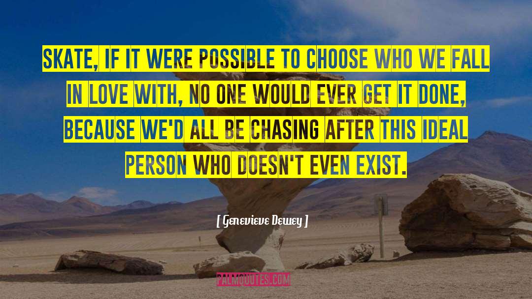 Done Chasing Friends quotes by Genevieve Dewey