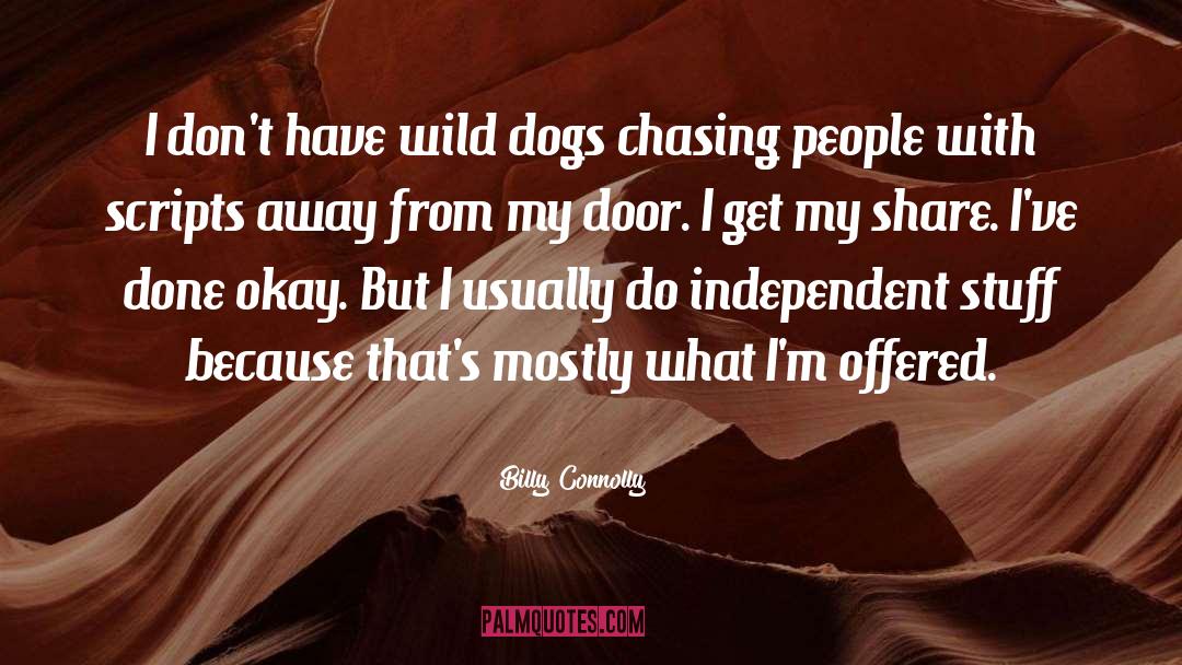 Done Chasing Friends quotes by Billy Connolly