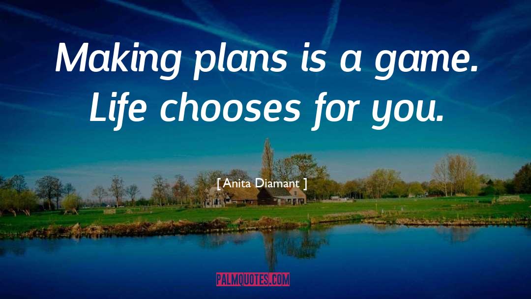 Done Making Plans quotes by Anita Diamant