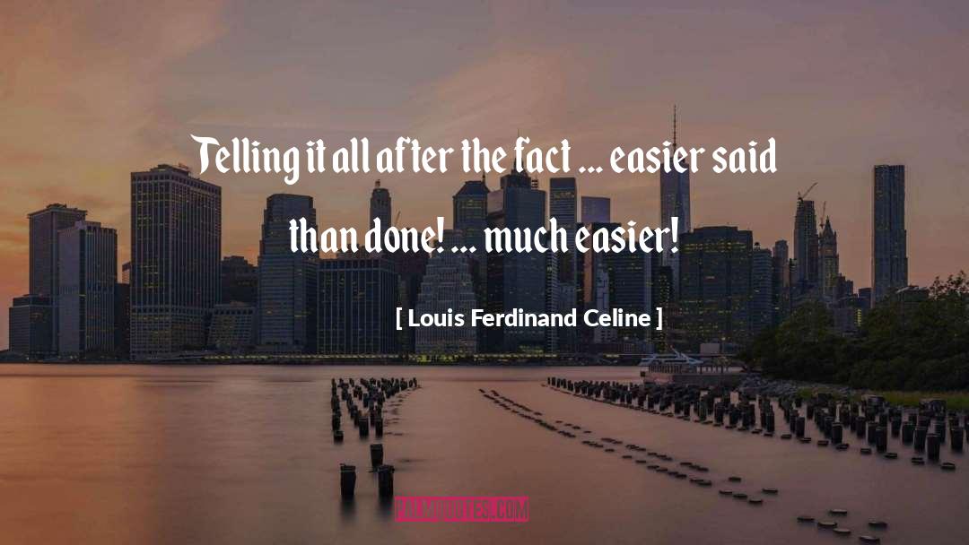 Done quotes by Louis Ferdinand Celine