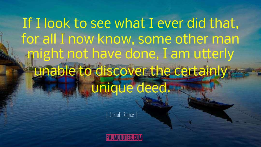 Done The Deed quotes by Josiah Royce