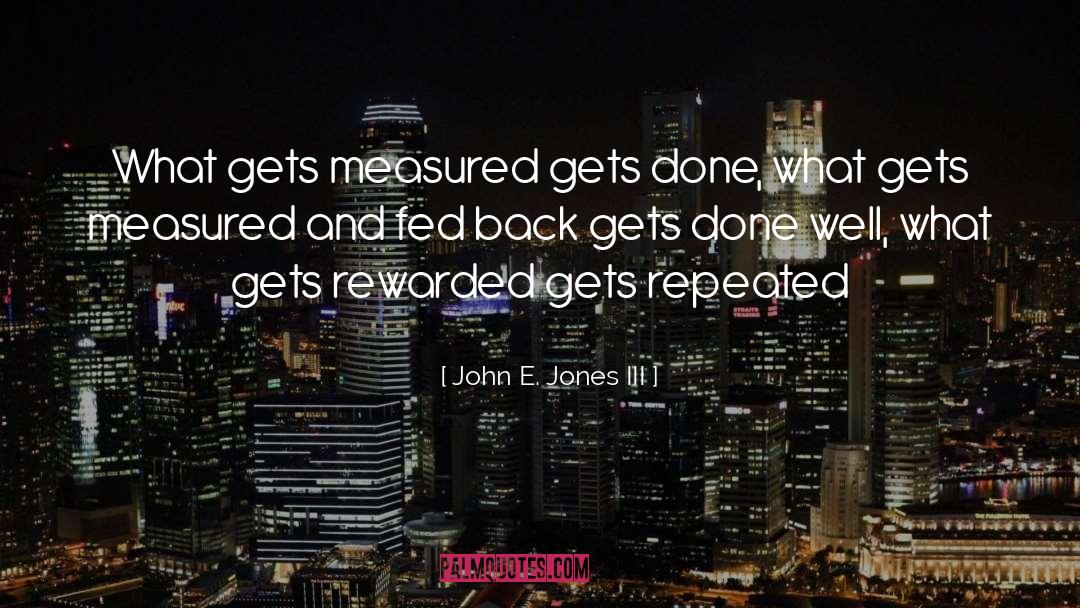 Done Well quotes by John E. Jones III