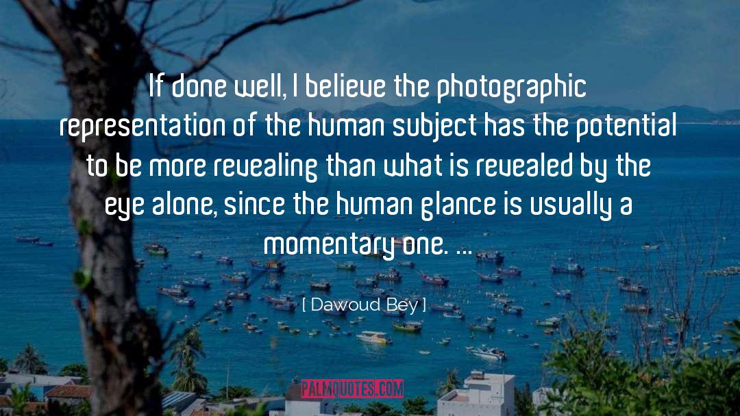 Done Well quotes by Dawoud Bey