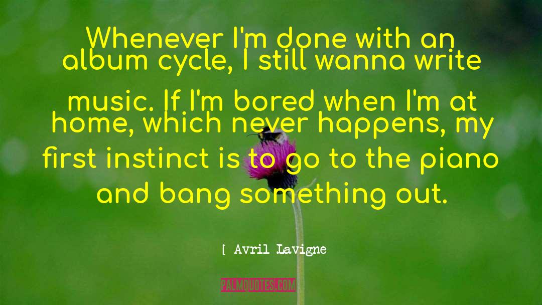 Done With Today quotes by Avril Lavigne