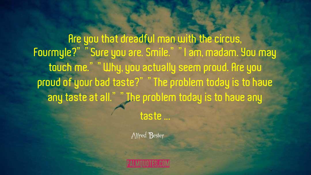 Done With Today quotes by Alfred Bester