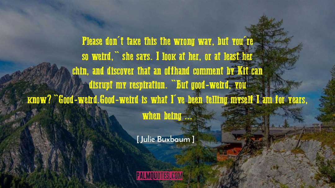 Done With Today quotes by Julie Buxbaum