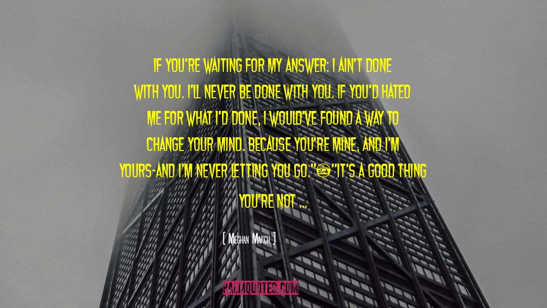 Done With You quotes by Meghan March