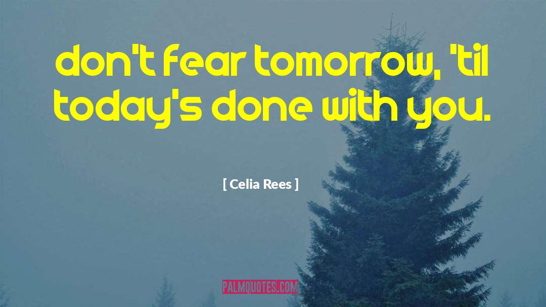 Done With You quotes by Celia Rees