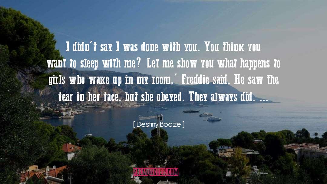 Done With You quotes by Destiny Booze