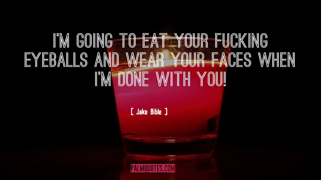 Done With You quotes by Jake Bible