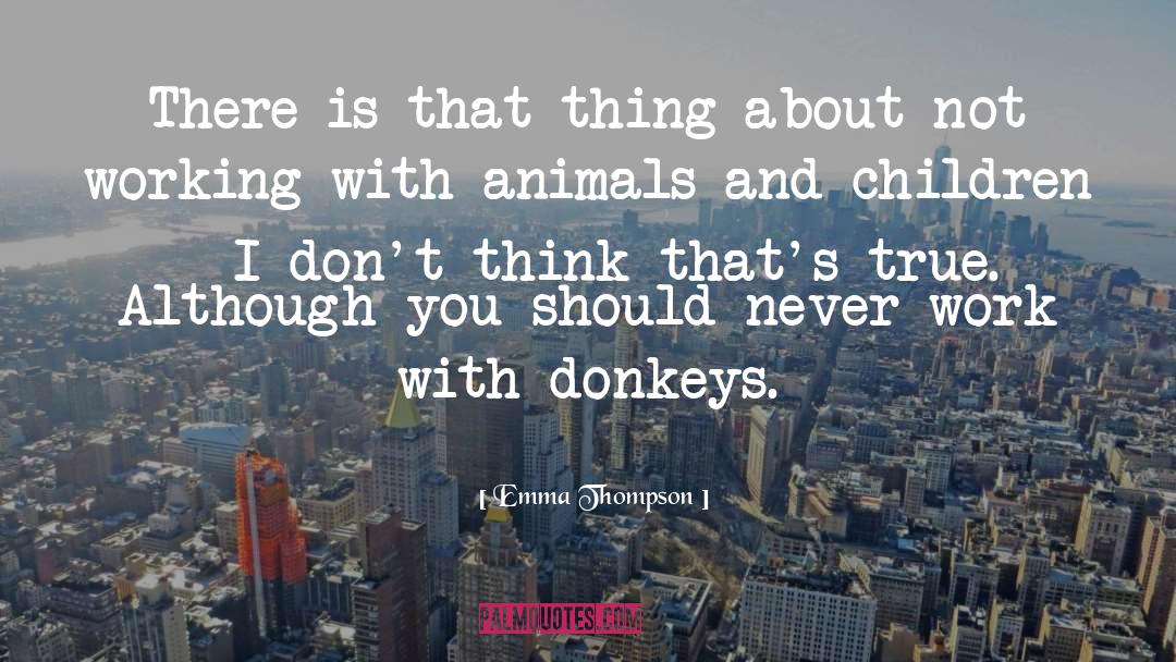Donkey quotes by Emma Thompson