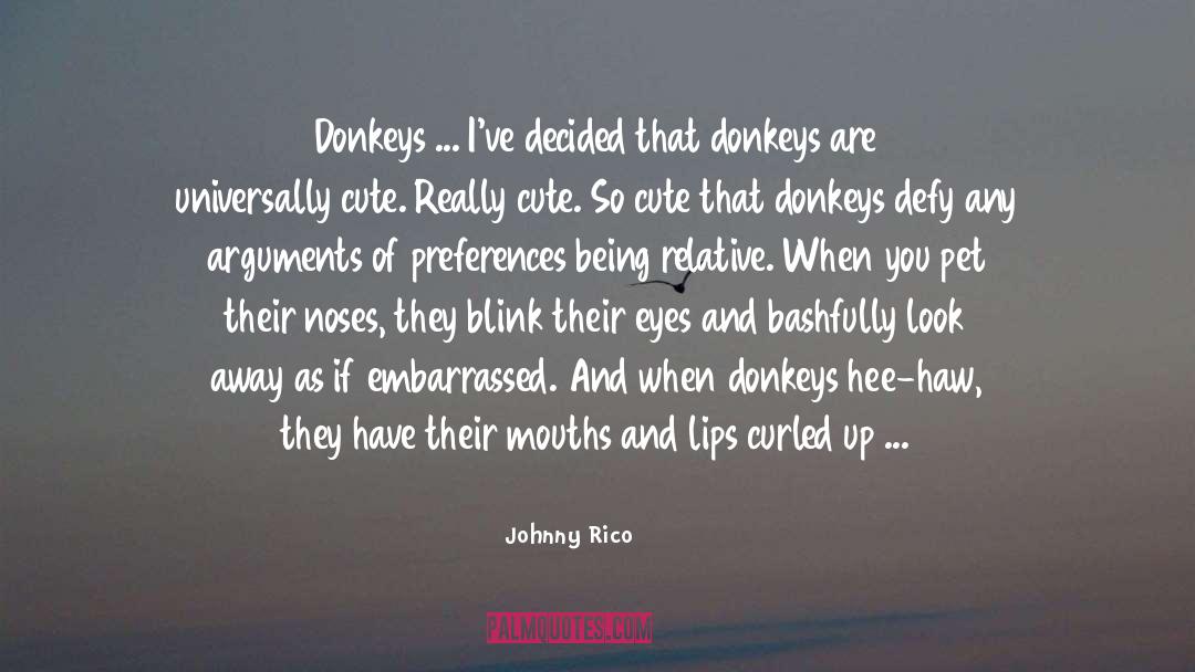 Donkeys quotes by Johnny Rico