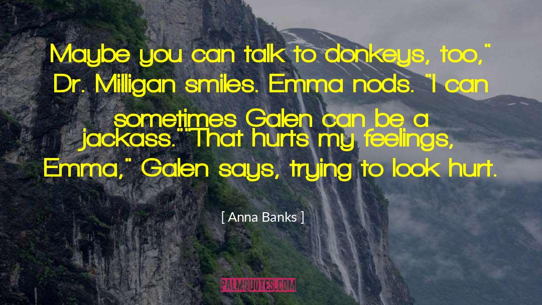 Donkeys quotes by Anna Banks