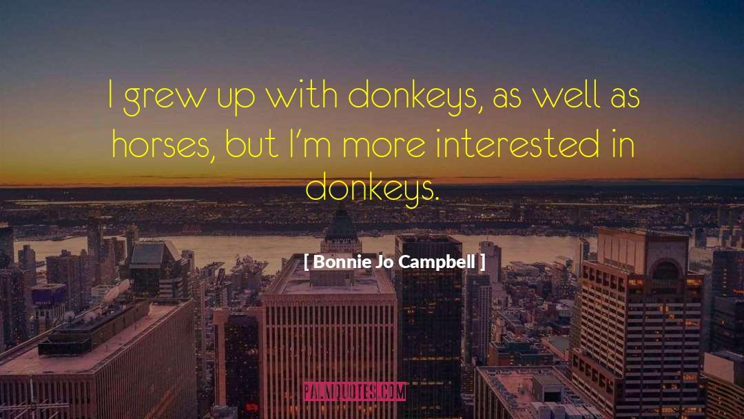 Donkeys quotes by Bonnie Jo Campbell