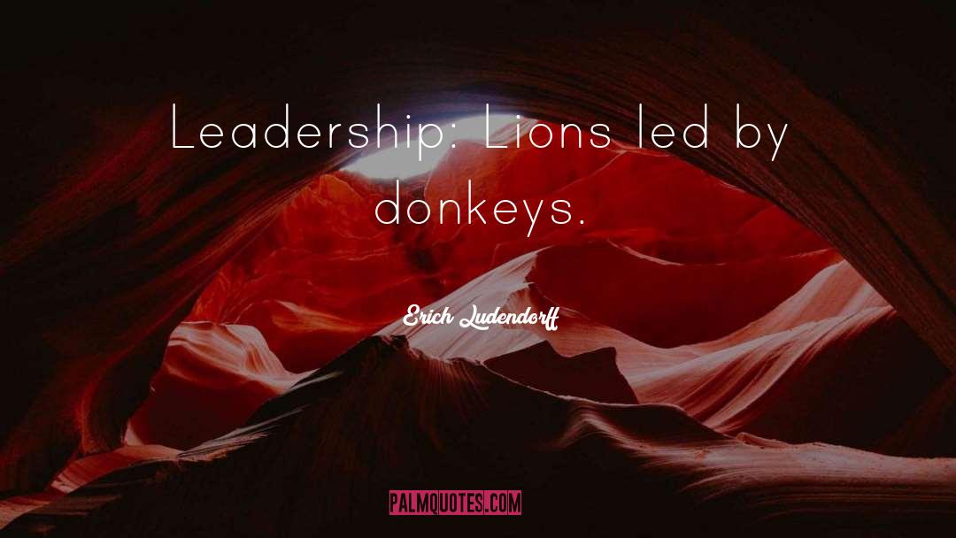 Donkeys quotes by Erich Ludendorff