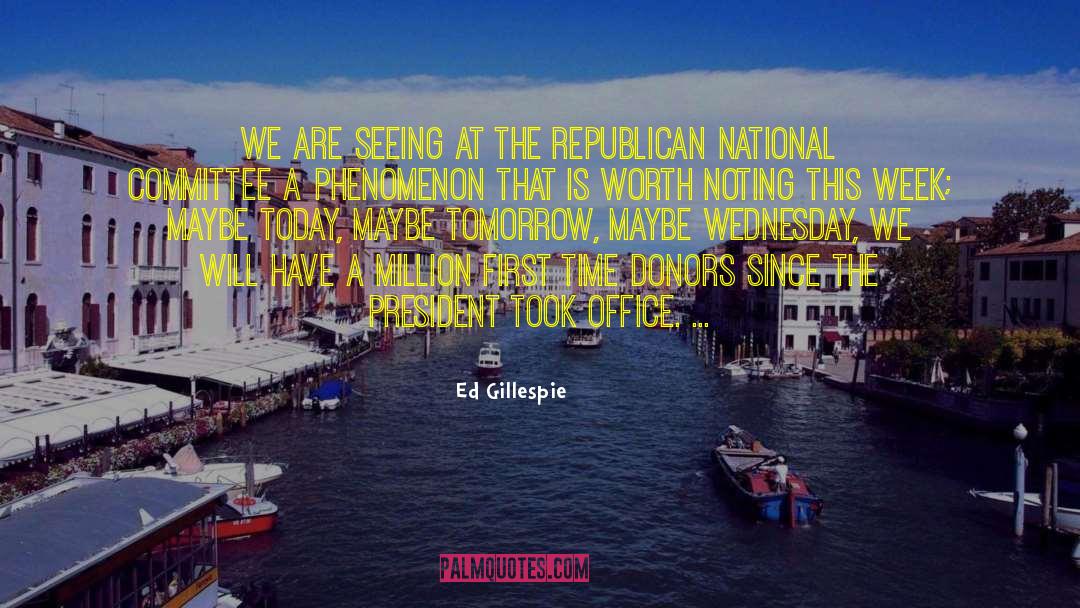 Donors quotes by Ed Gillespie