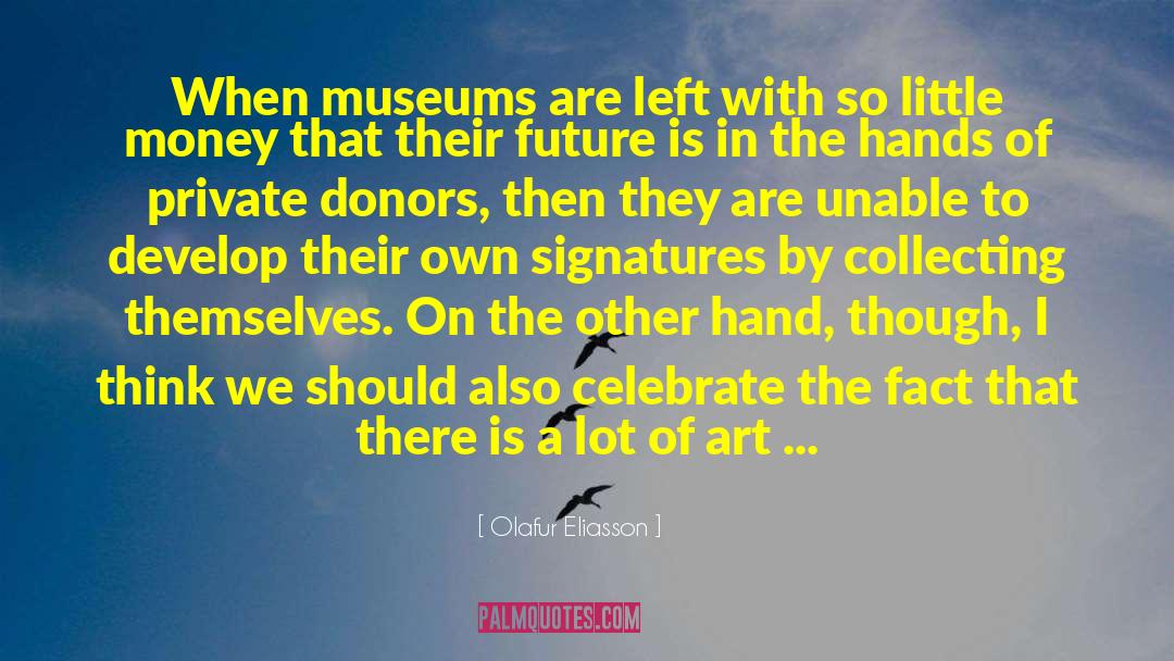 Donors quotes by Olafur Eliasson