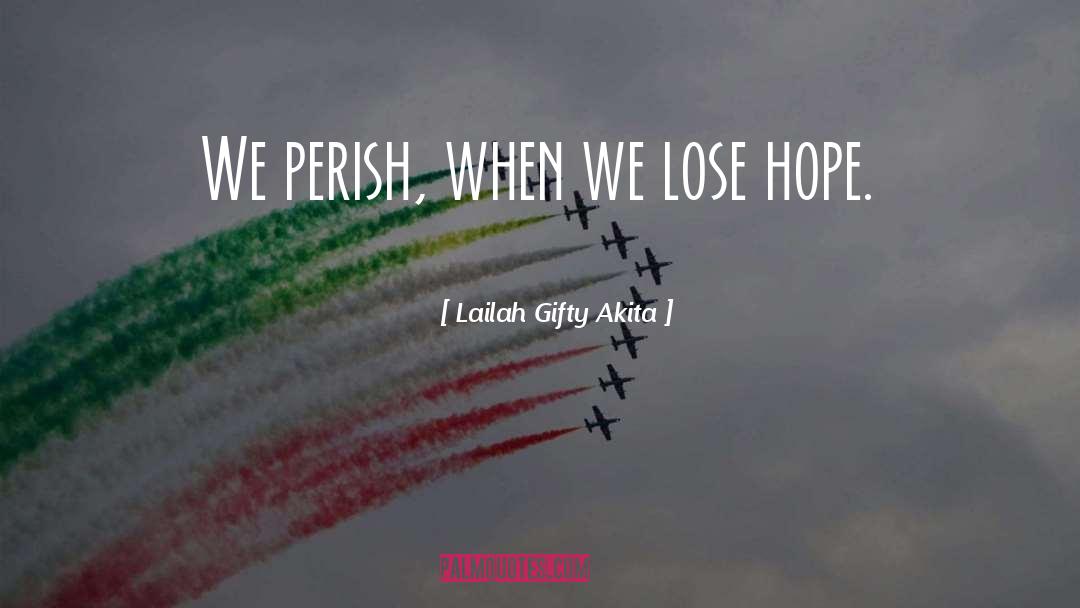 Donot Lose Hope quotes by Lailah Gifty Akita