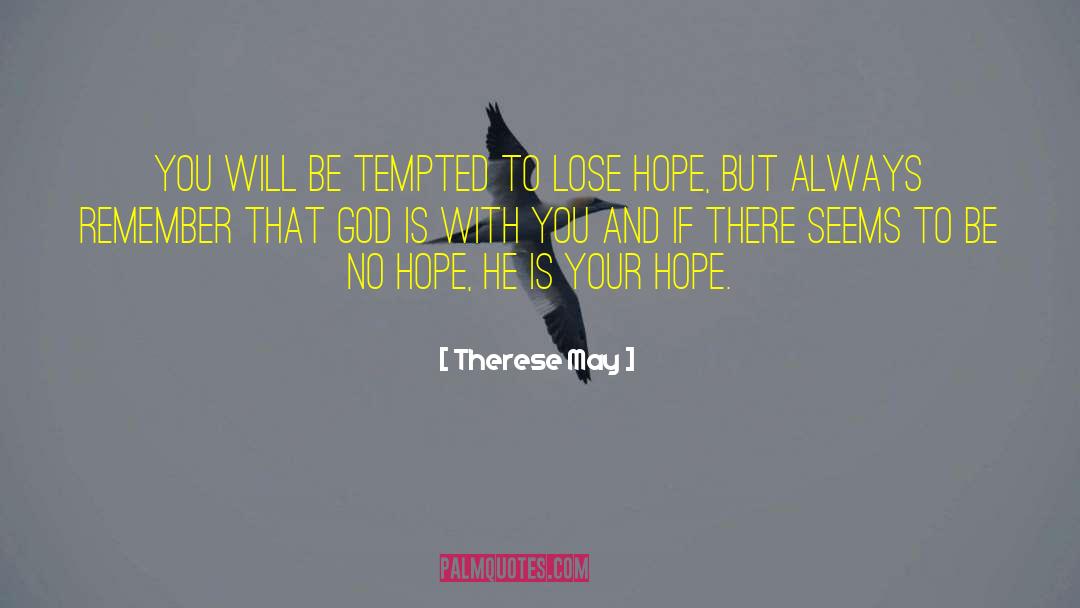 Donot Lose Hope quotes by Therese May