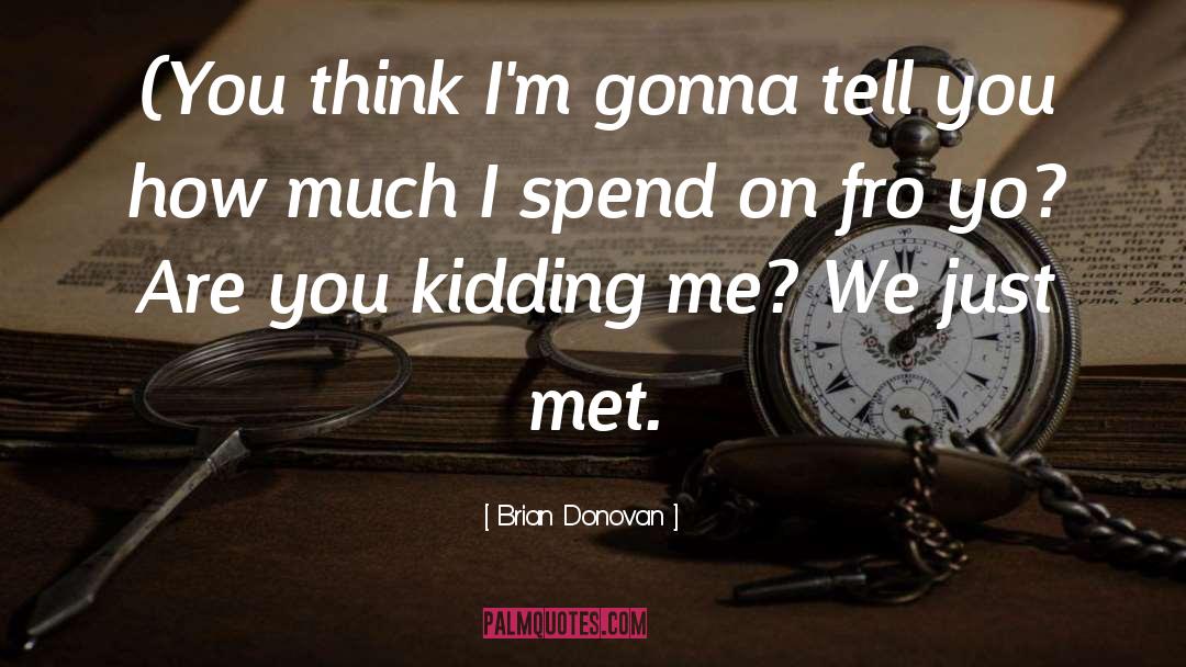 Donovan quotes by Brian Donovan