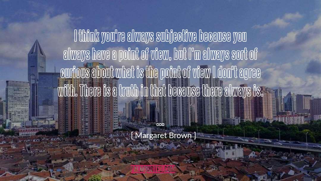 Dont Agree quotes by Margaret Brown