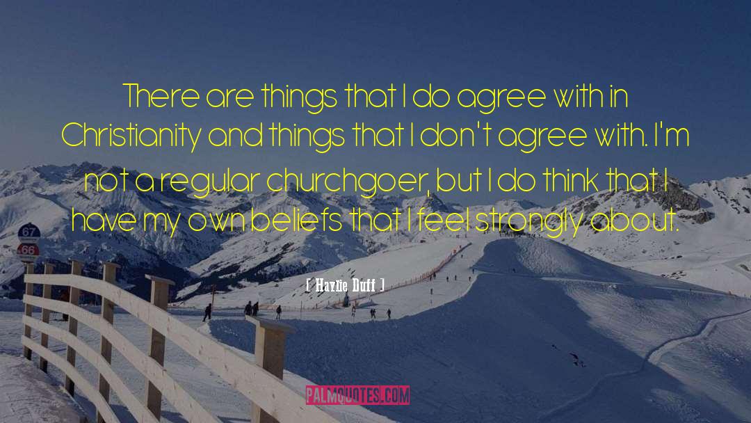 Dont Agree With quotes by Haylie Duff