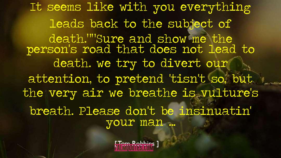 Dont Be Envious quotes by Tom Robbins