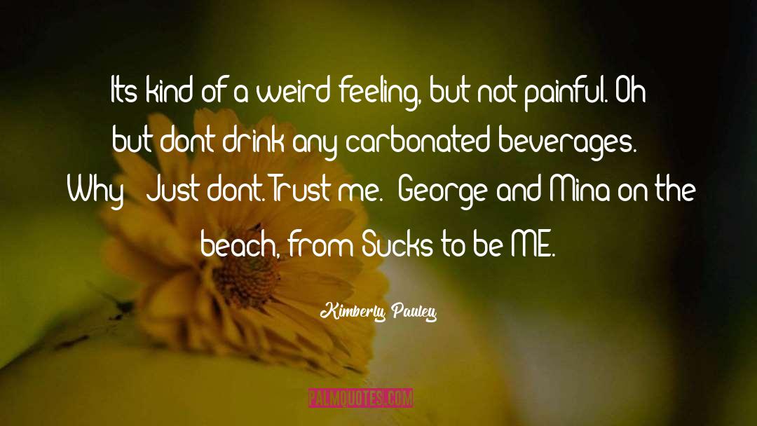 Dont Be Weird Quotes