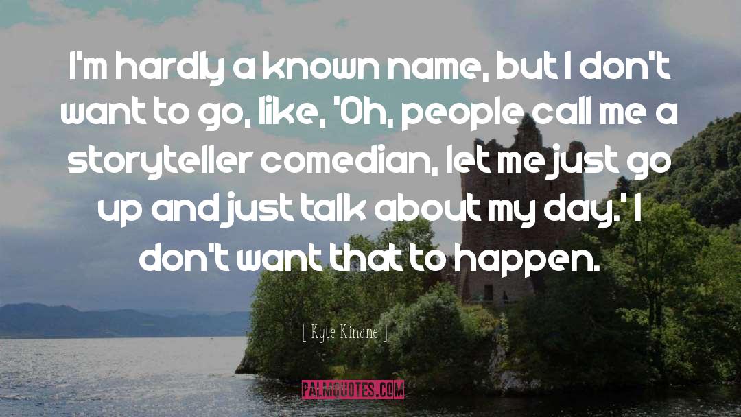 Dont Call Me Crazy quotes by Kyle Kinane