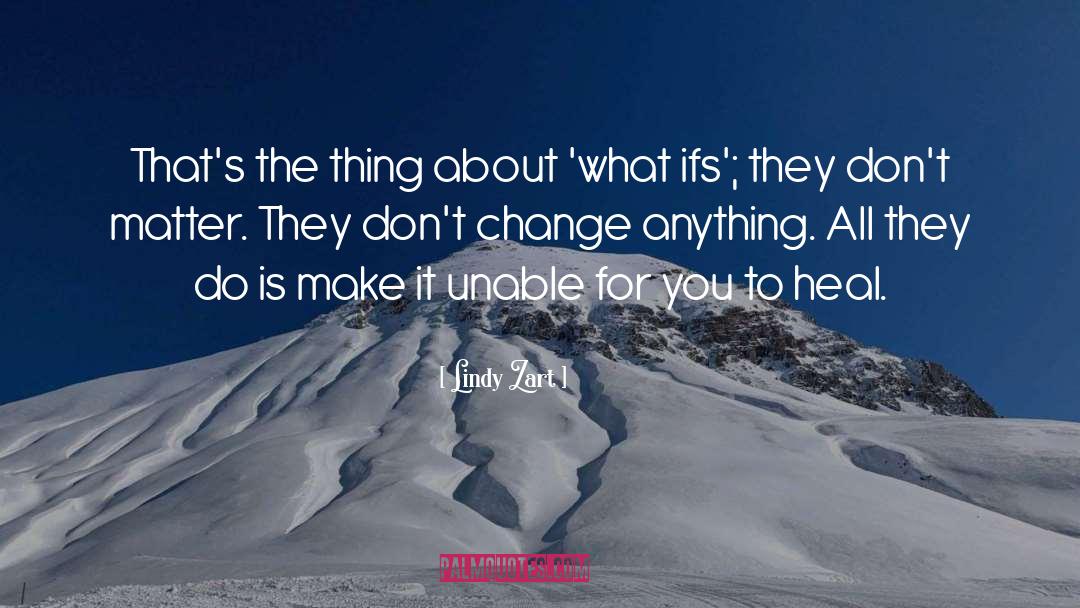 Dont Change quotes by Lindy Zart