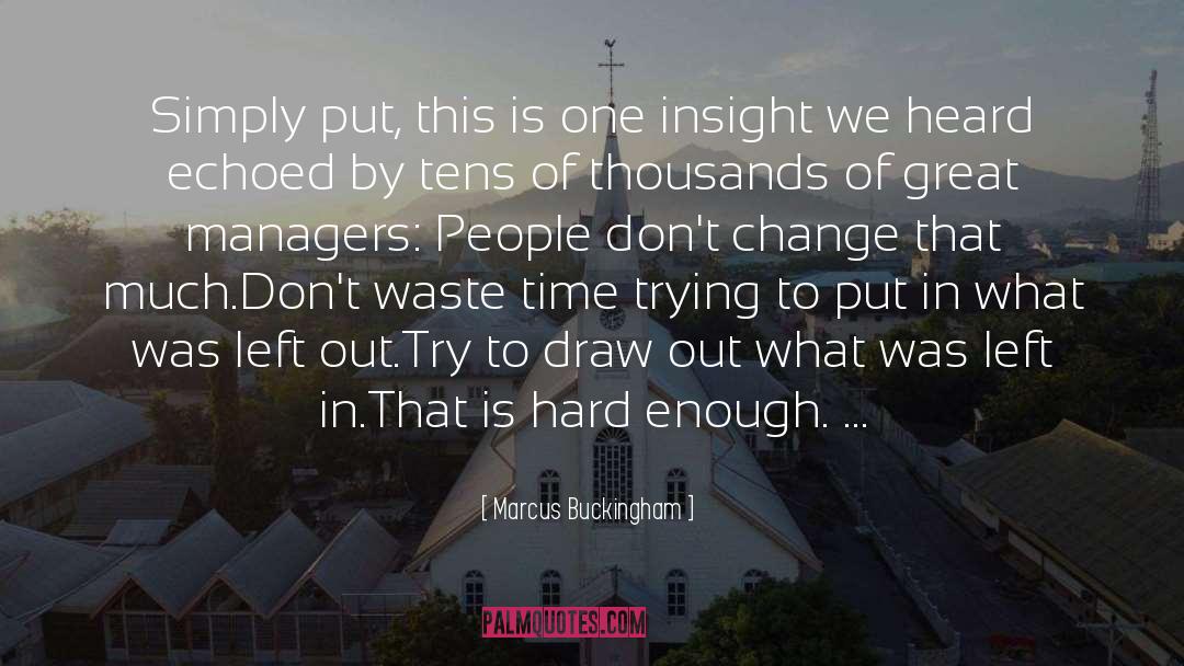 Dont Change quotes by Marcus Buckingham