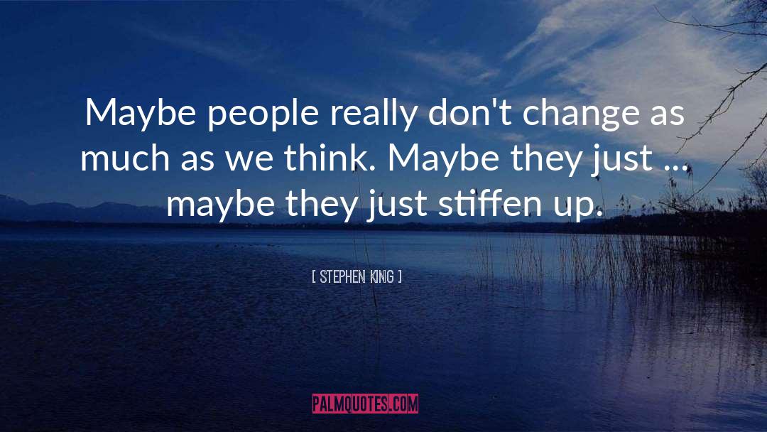 Dont Change quotes by Stephen King