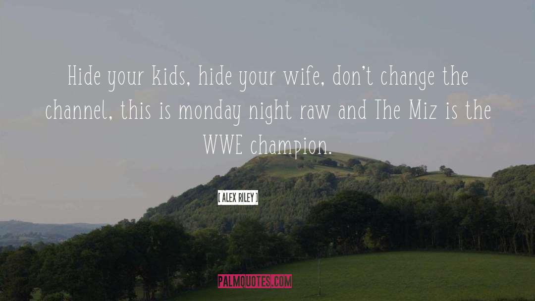 Dont Change quotes by Alex Riley