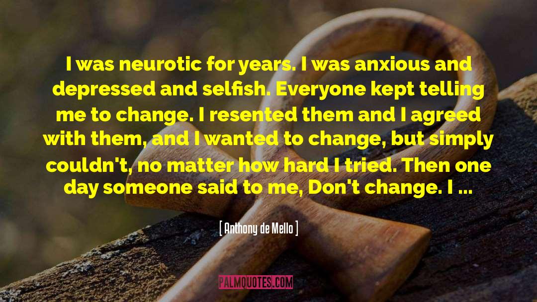 Dont Change quotes by Anthony De Mello