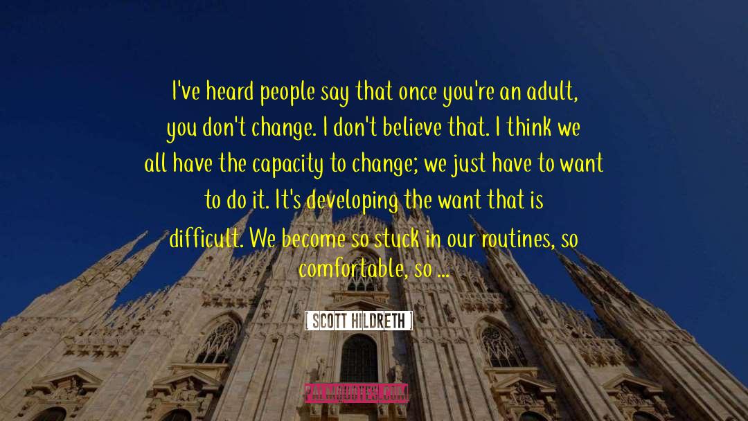 Dont Change quotes by Scott Hildreth