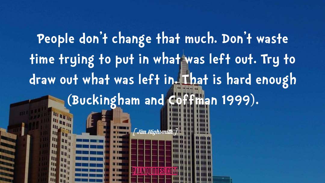 Dont Change quotes by Jim Highsmith