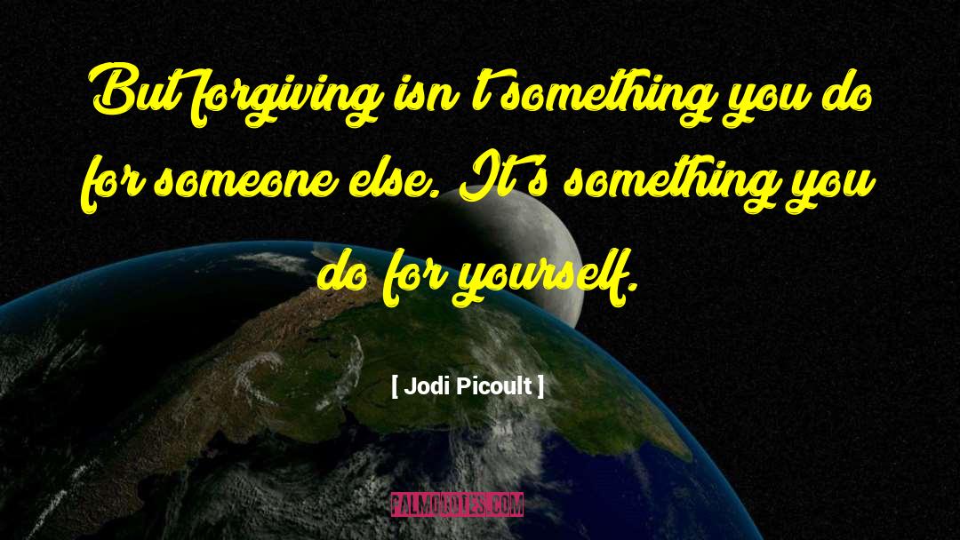 Dont Change Yourself For Someone Else quotes by Jodi Picoult