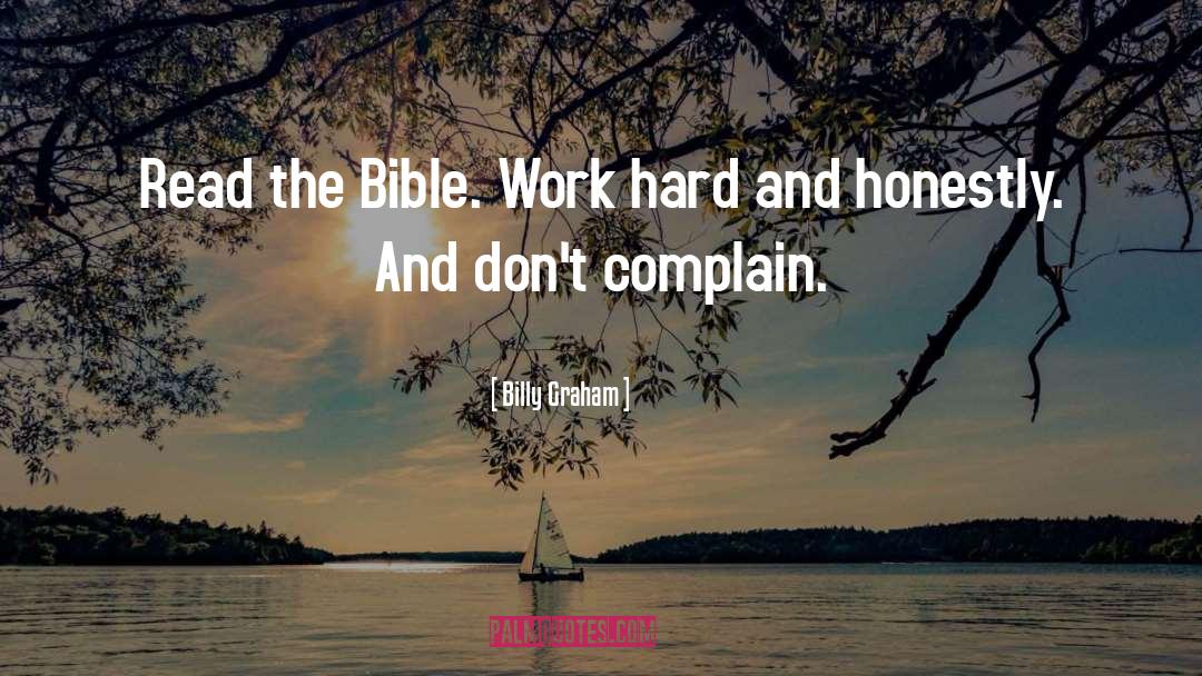 Dont Complain Just Work Harder quotes by Billy Graham