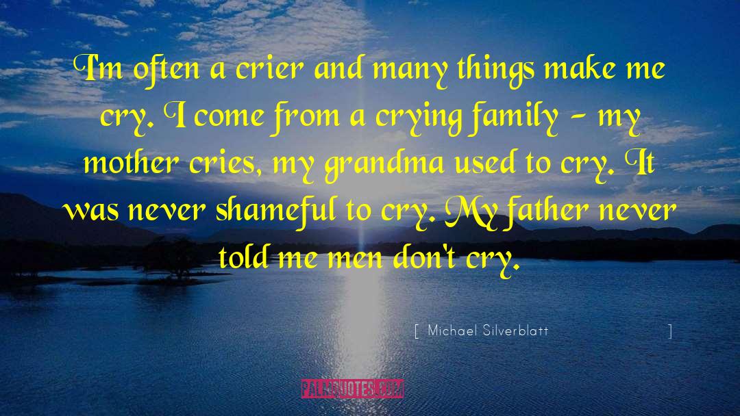 Dont Cry Dear quotes by Michael Silverblatt