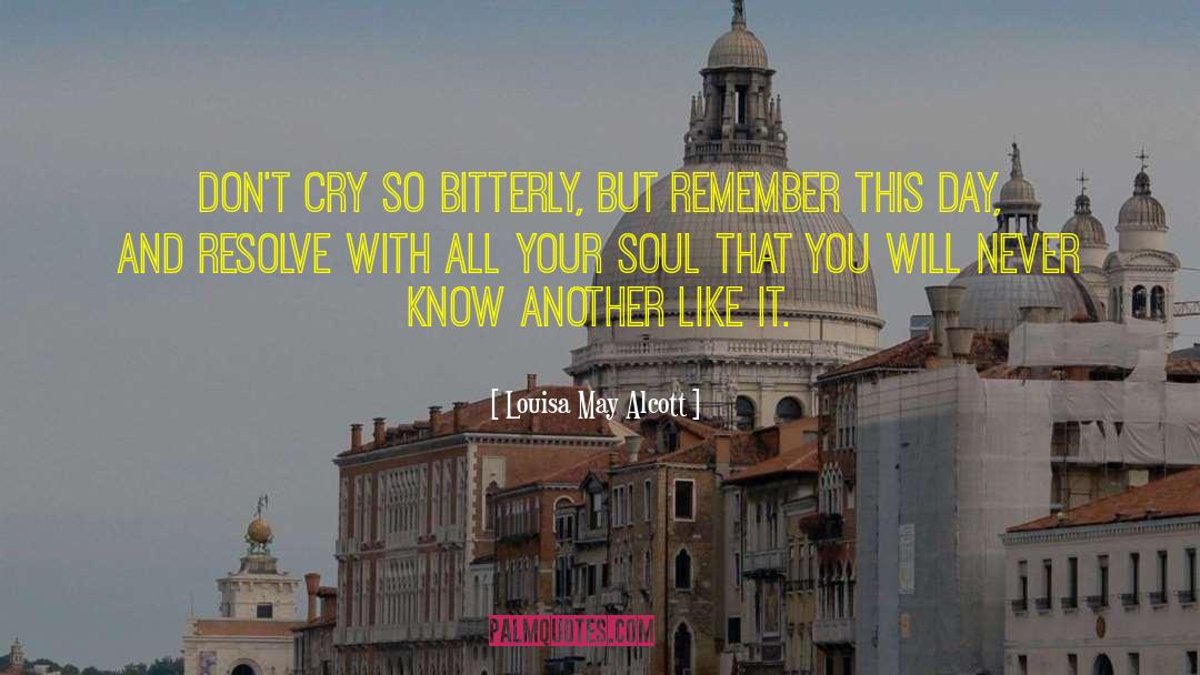 Dont Cry Dear quotes by Louisa May Alcott