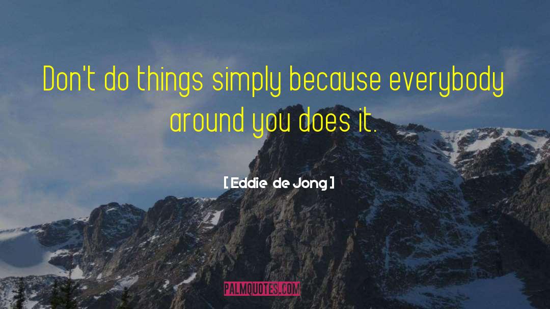 Dont Do Drugs quotes by Eddie  De Jong