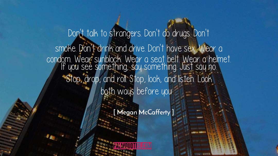 Dont Do Drugs quotes by Megan McCafferty