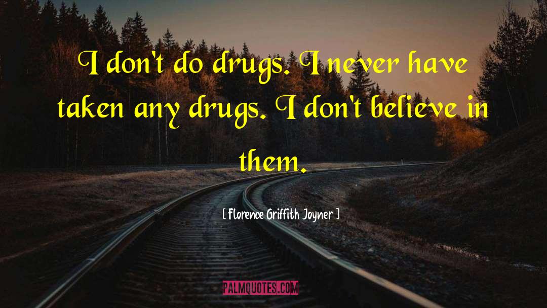 Dont Do Drugs quotes by Florence Griffith Joyner