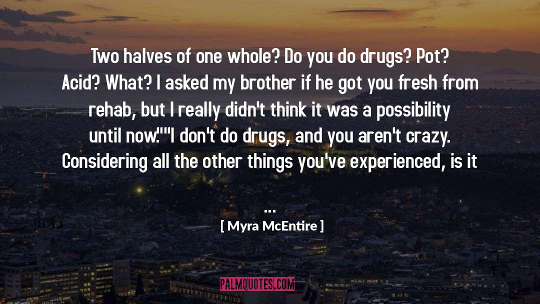 Dont Do Drugs quotes by Myra McEntire